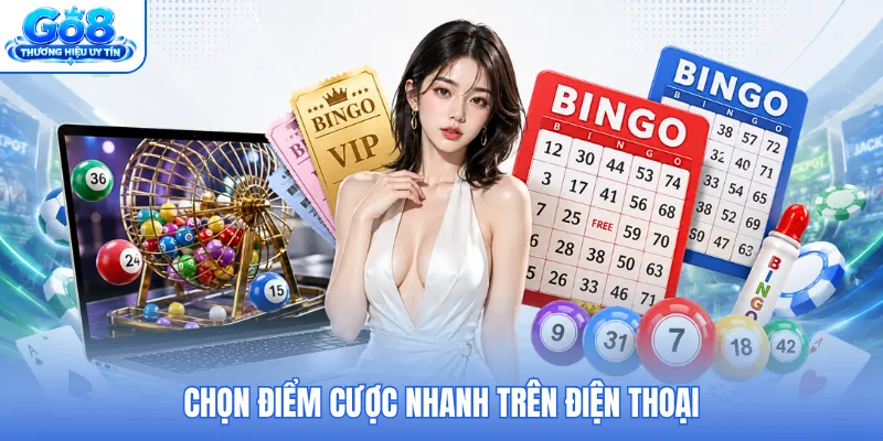 Chọn điểm cược nhanh trên điện thoại