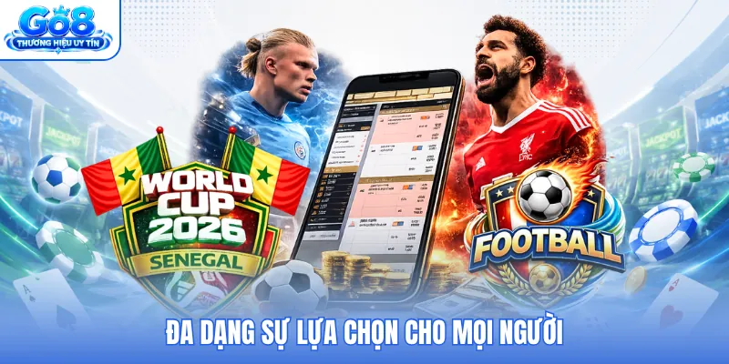 Đa dạng sự lựa chọn cho mọi người