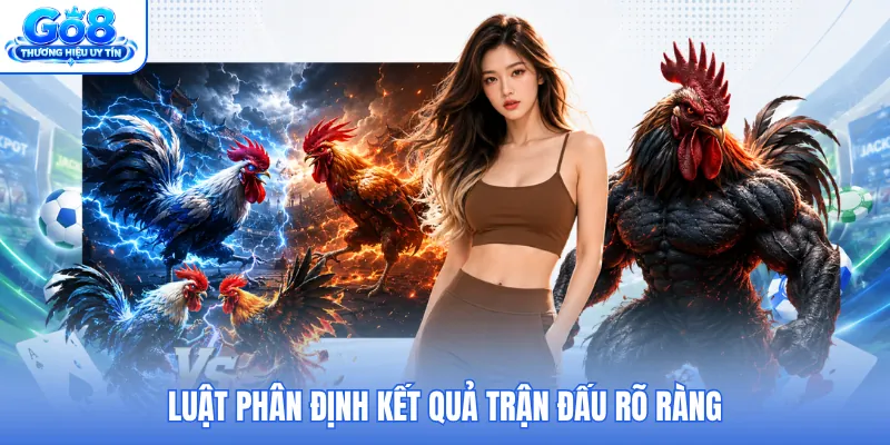 Luật phân định kết quả trận đấu rõ ràng Luật phân định kết quả trận đấu rõ ràng