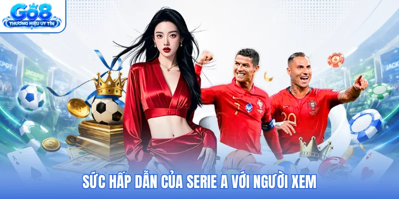 Sức hấp dẫn của Serie A với người xem