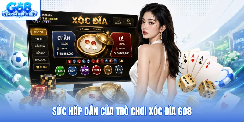 Sức hấp dẫn của trò chơi xóc đĩa GO8